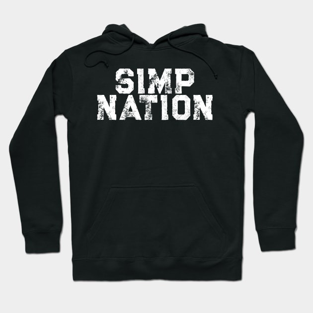 SIMP NATION - Funny Simp Fesign tikotk Twitch Hoodie by TrendHawk